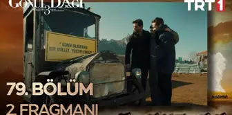 Go¨nu¨l Dagˆı 79. Bo¨lu¨m 2. Fragmanı