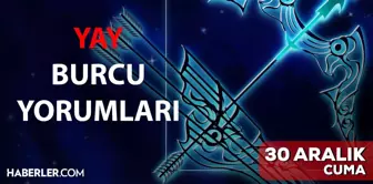 30 Aralık Yay burcu yorumu! Yay burcu günlük burç yorumları! Bugün yay burcunu neler bekliyor? Bugünkü yay burcu yorumu!