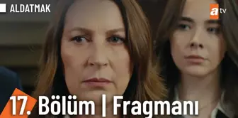 Aldatmak 17. Bölüm Fragmanı | 'Sana yapacaklarım daha yeni başlıyor,'