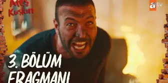 Ateş Kuşları 3. Bölüm Fragmanı | 'Kuşlarım sana emanet'