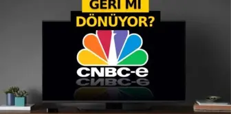 CNBC-e geri mi dönüyor? Kanal yetkilisinden açıklama geldi!