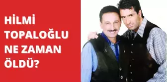 Hilmi Topaloğlu kimdir? Hilmi Topaloğlu kaç yaşında, nereli? Hilmi Topaloğlu ne zaman öldü?