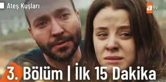 Ateş Kuşları 3. Bölüm | İlk 15 Dakika