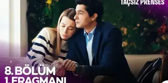 Taçsız Prenses 8. Bölüm 1. Fragmanı