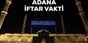 Adana İftar saati kaçta? 23 Mart Adana için iftar vakti ne zaman? Adana akşam ezanı saati!