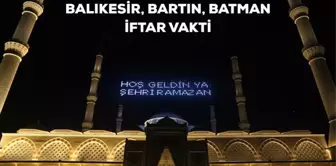 Balıkesir, Bartın, Batman iftar saati kaçta? 23 Mart Balıkesir, Bartın, Batman için iftar vakti ne zaman? Balıkesir, Bartın, Batman akşam ezanı saati!