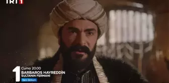 Barbaros Hayreddin: Sultanın Fermanı canlı izle! 7 Nisan TRT 1 Barbaros Hayreddin: Sultanın Fermanı 13. bölümü izle! Yeni bölümde neler olacak?