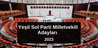 Yeşil Sol Parti Ankara 2. Bölge Milletvekili Adayları kimler? Yeşil Sol Parti 2023 Milletvekili Ankara 2. Bölge Adayları!