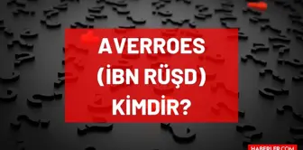 Averroes kimdir, gerçek ismi ne? Averroes (İbn Rüşd) kimdir, hangi yıllarda yaşadı, eserleri neler, hayatı ve biyografisi!