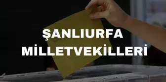 Şanlıurfa milletvekilleri kimler? 28. Dönem Şanlıurfa AK Parti, MHP, CHP, YSP milletvekil listesi! Şanlıurfa milletvekili seçim sonuçları!