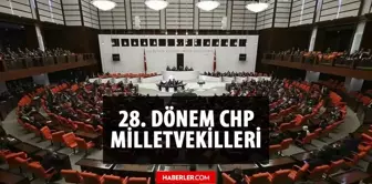 CHP kaç milletvekili çıkardı? CHP milletvekili sayısı kaç? 28. Dönem CHP milletvekilleri kim? İsimleri ile milletvekili listesi!