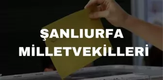 Şanlıurfa kaç milletvekili çıkarıyor? Şanlıurfa milletvekilleri sayısı kaç? 28. Dönem Şanlıurfa AK Parti ve CHP milletvekil listesi