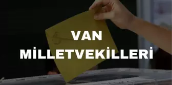 Van kaç milletvekili çıkarıyor? Van milletvekilleri sayısı kaç? 28. Dönem Van AK Parti ve CHP milletvekil listesi