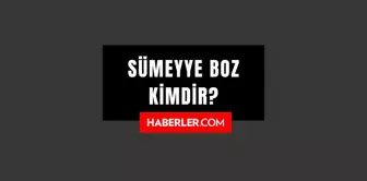 Sümeyye Boz kimdir? Sümeyye Boz kaç yaşında, nereli? Sümeyye Boz hayatı ve biyografisi!