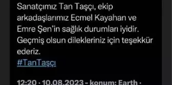 Tan Taşçı'nın sağlık durumu iyi