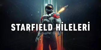 Starfield hileleri neler? Starfield ölümsüzlük, para, yetenek hilesi 2023!