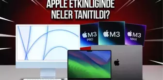 Apple, M3 işlemcileri ve yeni MacBook Pro ve iMac modellerini tanıttı