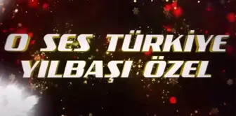 O Ses Türkiye Yılbaşı ne zaman? O Ses Türkiye Yılbaşı bölümü saat kaçta başlıyor?