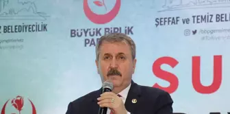 BBP Genel Başkanı Mustafa Destici: Belediye hizmetlerinde ülkenin birliğini ve kardeşliğini önceliyoruz