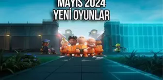 Mayıs 2024'te Piyasaya Sürülecek Yeni Oyunlar