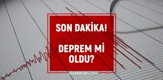 Dün gece deprem oldu mu? İzmir'de, İstanbul'da, Ankara'da deprem mi oldu? 18 Nisan dün gece deprem mi oldu?