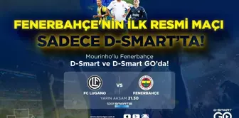 Fenerbahçe'nin Lugano maçı D-Smart'ta canlı yayınlanacak