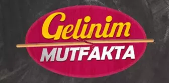 Gelinim Mutfakta yeni sezon başladı mı? Gelinim Mutfakta ne zaman başlayacak, başladı mı?