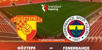 CANLI maç izle! (GÖZTEPE - FENERBAHÇE) Canlı şifresiz donmadan HD maç izle! 17 Ağustos Göztepe Fenerbahçe maçı nereden izlenir?