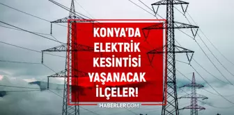 31 Ağustos Konya elektrik kesintisi! (MEDAŞ) Meram, Akşehir, Ilgın elektrik kesintisi