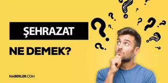 Şehrazat ne demek? Şehrazat isminin anlamı