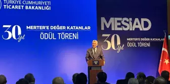 Ticaret Bakanı Bolat, MESİAD 30'uncu Yıl Değer Katanlar Ödül Töreni'ne katıldı