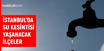 İstanbul İSKİ su kesintisi! 15 Ekim Esenyurt, Büyükçekmece, Bakırköy, Kağıthane su kesintisi listesi! Sular ne zaman gelecek?