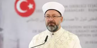 Diyanet İşleri Başkanı Ali Erbaş'tan İslam dünyasına çağrı