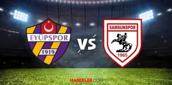 Eyüpspor-Samsunspor maçı kaç kaç bitti? Eyüpspor Samsunspor geniş maç özeti!