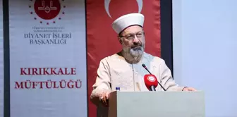 Diyanet İşleri Başkanı Erbaş: İslam, Dünyadaki Sorunlara Tek Çözüm