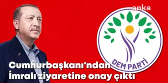 Erdoğan'dan Dem Parti'nin 'İmralı' Ziyaretine Onay… Bir Hafta İçinde Gerçekleşecek Ziyarette İki İsmin Yer Alacağı Belirtiliyor