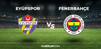 Eyüpspor Fenerbahçe 11'i! Fenerbahçe'nin Eyüpspor maçı 11'i belli oldu mu, ilk 11'de kimler var?