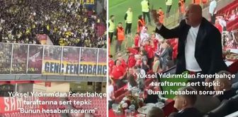 Fenerbahçe fans swore, Yüksel Yıldırım went crazy! Here are those moments