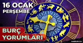 16 Ocak 2025 Günlük Burç Yorumları! İkizler, Oğlak, Yengeç, Boğa burcu yorumu! 16 Ocak AŞK, EVLİLİK, KARİYER, SAĞLIK burç yorumları