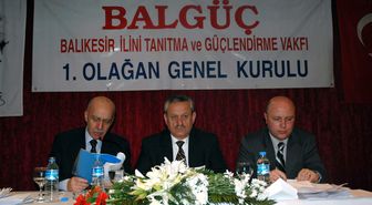 Balıkesir İlini Tanıtma ve Güçlendirme Vakfı İlk Genel Kurulunu Yaptı