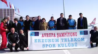 Avrupa Kros Şampiyonu Erzurum Türk Telekomspor Yurda Döndü