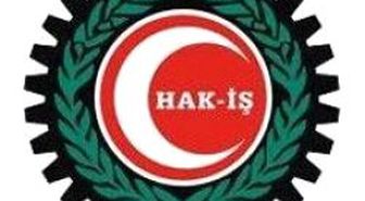 Hak -İş 'Yokum' Dedi
