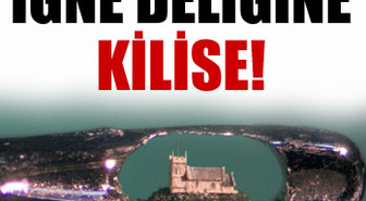 İğne Deliğine Kilise Yaptı