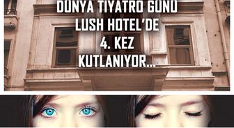 Lush Hotel, Dünya Tiyatrolar Günü'nü LuvStory İle 29 Mart'ta Kutluyor
