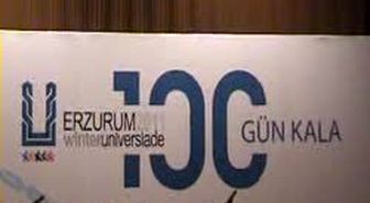 Erzurum 2011 Unıversıade'ye 100 Gün Kaldı