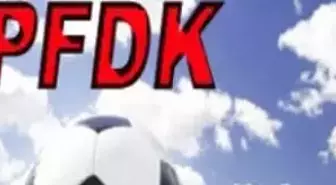 Pfdk'dan Ceza Yağdı