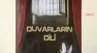 Cezaevinde 'Duvarların Dili' Çözüldü