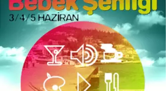 Bebek’in Geleneksel Neşesi: 'Bebek Şenliği'