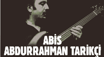 Abis ve Abdurrahman Tarıkçı