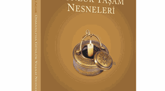 'Osmanlı'da Günlük Yaşam Nesneleri'